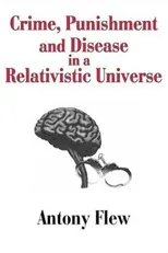 Crime, Punishment and Disease in a Relativistic Universe