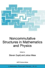Noncommutative Structures in Mathematics and Physics (2001)