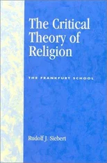 The Critical Theory of Religion