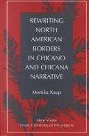Rewriting North American Borders in Chicano and Chicana Narrative
