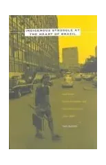 Indigenous Struggle at the Heart of Brazil