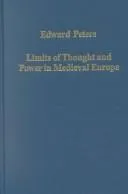 Limits of Thought and Power in Medieval Europe