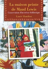 La Maison peinte de Maud Lewis