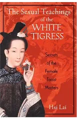 The Sexual Teachings of the White Tigress