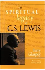 The Spiritual Legacy of C.S. Lewis