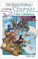 The Writer's Guide to Crafting Stories for Children