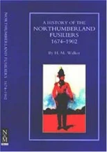 History of the Northumberland Fusiliers 1674-1902
