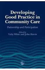 Developing Good Practice in Community Care