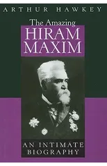 Amazing Hiram Maxim