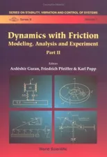 Dynamics with Friction, Modeling, Analysis and Experiments, Part II