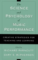 The Science and Psychology of Music Performance