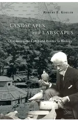 Landscapes and Labscapes – Exploring the Lab–Field Border in Biology