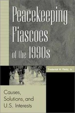 Peacekeeping Fiascoes of the 1990s