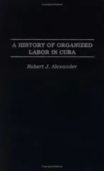A History of Organized Labor in Cuba