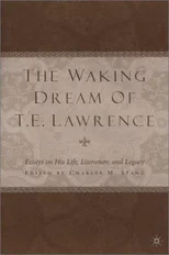 The Waking Dream of T.E. Lawrence