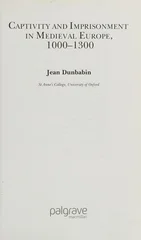 Captivity and Imprisonment in Medieval Europe, 1000-1300
