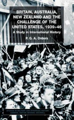 Britain, Australia, New Zealand and the Challenge of the United States, 1939–46