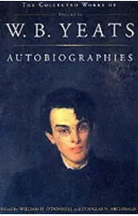 Autobiographies of W.B.Yeats