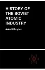The History of the Soviet Atomic Industry