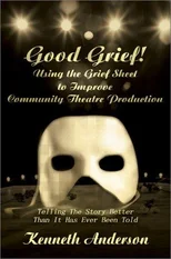 Good Grief! Using the Grief Sheet to Improve Community Theatre Production