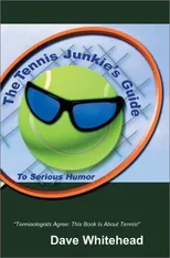 The Tennis Junkie's Guide (To Serious Humor)