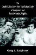 The Charles E. Roseberry-Betty Jean Keister Family of Montgomery and Pulaski Counties, Virginia