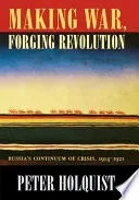 Making War, Forging Revolution