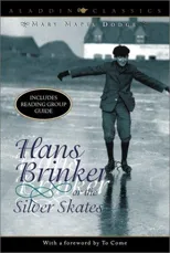 Hans Brinker, Or, the Silver Skates