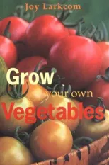 Grow Your Own Vegetables