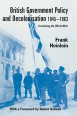 British Government Policy and Decolonisation, 1945-63