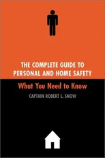 The Complete Guide To Personal And Home Safety