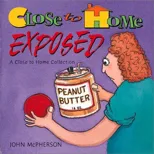 Close to Home Exposed