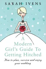 A Modern Girl's Guide To Getting Hitched