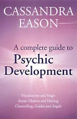 A Complete Guide To Psychic Development