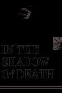 In the Shadow of Death
