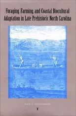 Foraging, Farming and Coastal Adaptation in Late Prehistoric North Carolina