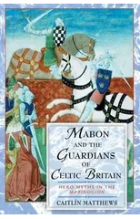 Mabon and the Guardians of Celtic Britain