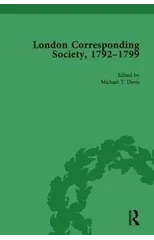 The London Corresponding Society, 1792-1799 Vol 5