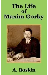 The Life of Maxim Gorky