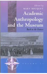 Academic Anthropology and the Museum