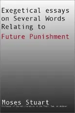 Exegetical Essays on Several Words Relating to Future Punishment