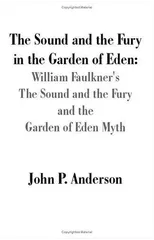 The Sound and the Fury in the Garden of Eden