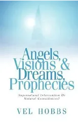 Angels, Visions & Dreams, Prophecies