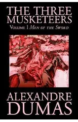 The Three Musketeers, Vol. I by Alexandre Dumas, Fiction, Classics, Historical, Action & Adventure