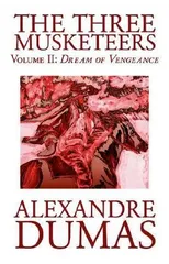 The Three Musketeers, Vol. II by Alexandre Dumas, Fiction, Classics, Historical, Action & Adventure