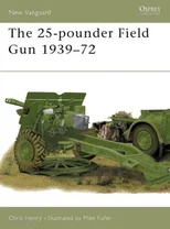 The 25-pounder Field Gun 1939–72