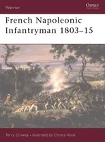 French Napoleonic Infantryman 1803–15