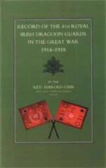 Record of the 4th Royal Irish Dragoon Guards in the Great War, 1914-1918