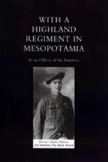 With A Highland Regiment in Mesopotamia