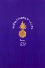Historical Record of the 2nd (now 80th), or Royal Tyrone Fusilier Regiment of Militia, from the Embodiment in 1793 to the Present Time (1872)
